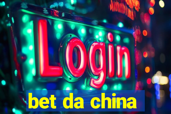 bet da china