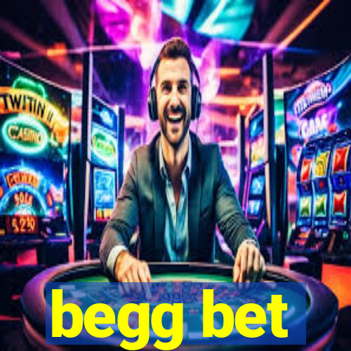 begg bet