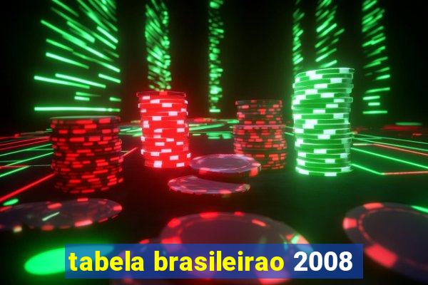 tabela brasileirao 2008