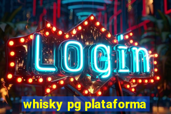 whisky pg plataforma