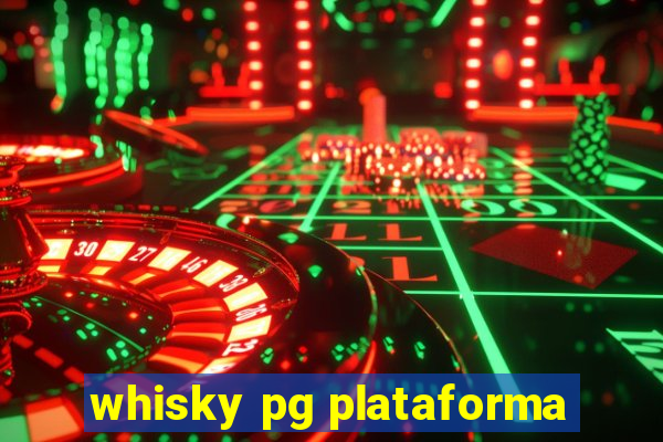 whisky pg plataforma