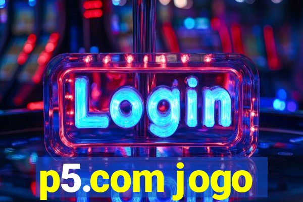 p5.com jogo