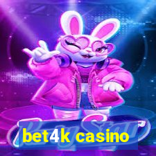 bet4k casino