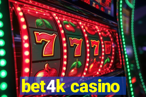 bet4k casino