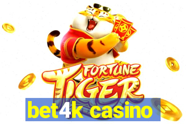 bet4k casino