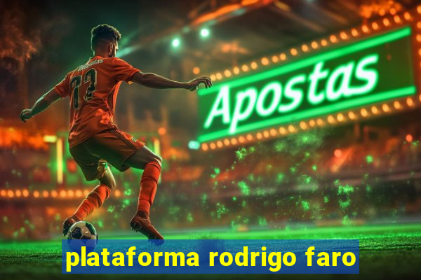 plataforma rodrigo faro