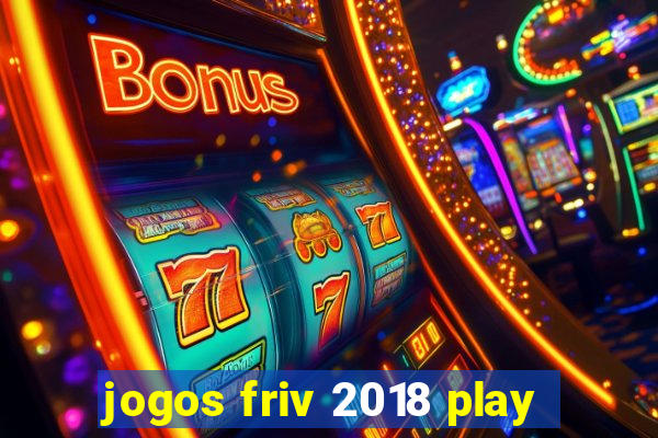 jogos friv 2018 play