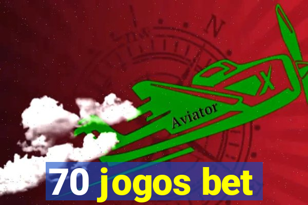 70 jogos bet