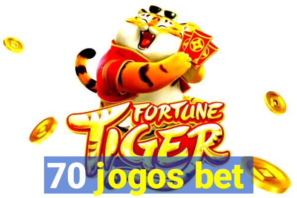 70 jogos bet