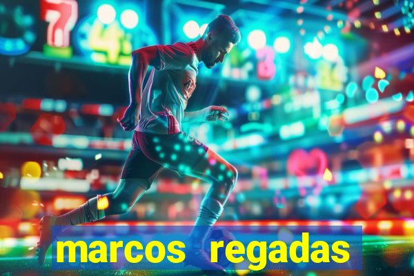 marcos regadas filho fortuna