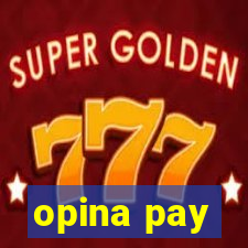 opina pay