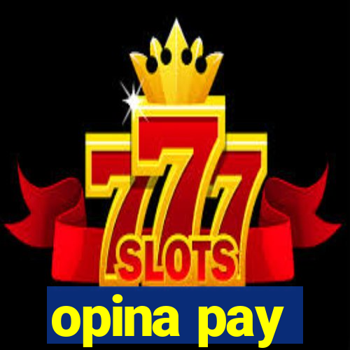 opina pay