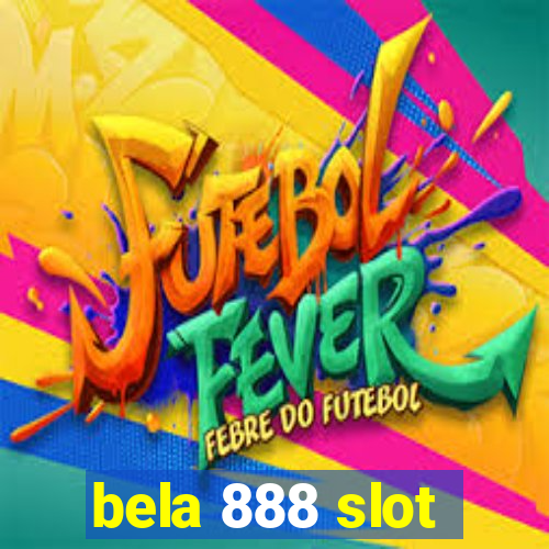 bela 888 slot