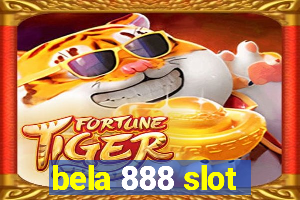 bela 888 slot