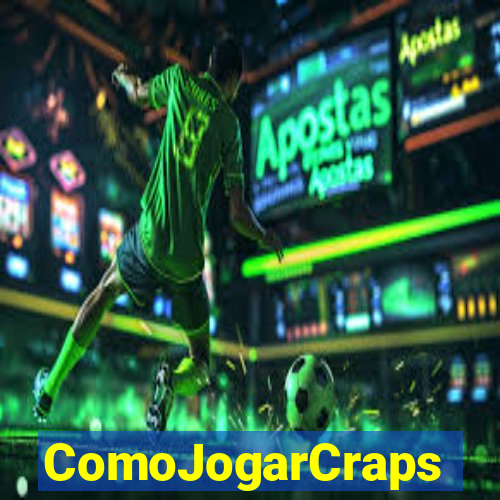 ComoJogarCraps