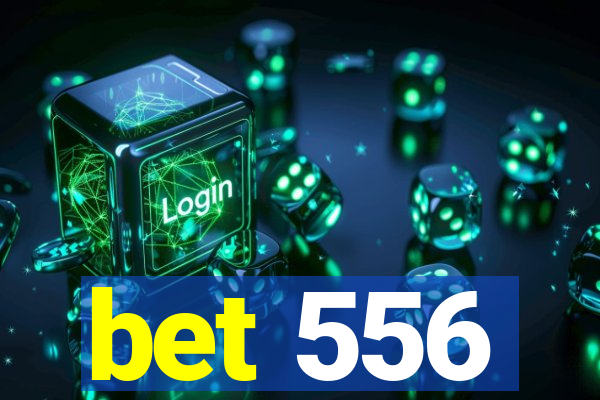 bet 556