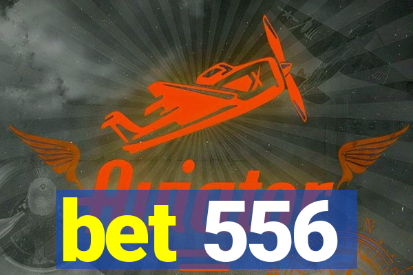 bet 556