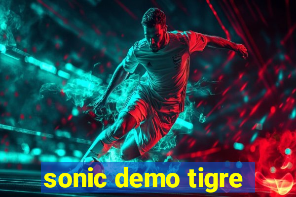 sonic demo tigre