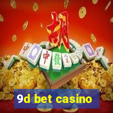 9d bet casino