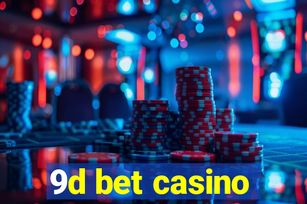 9d bet casino