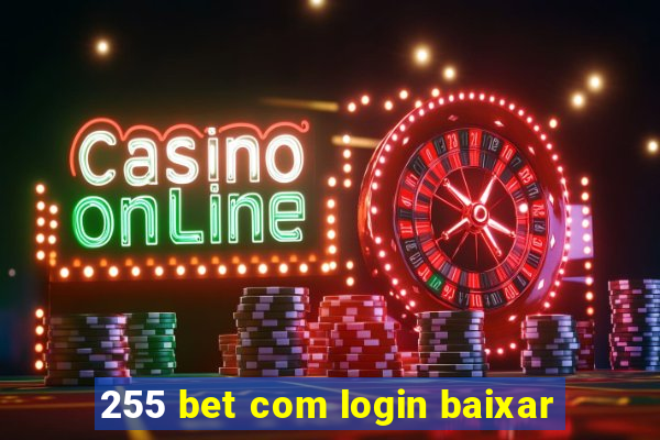 255 bet com login baixar