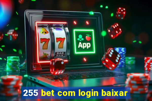 255 bet com login baixar