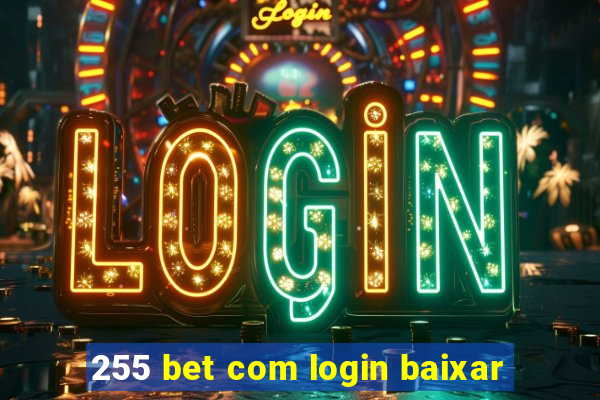 255 bet com login baixar