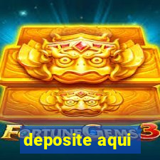 deposite aqui