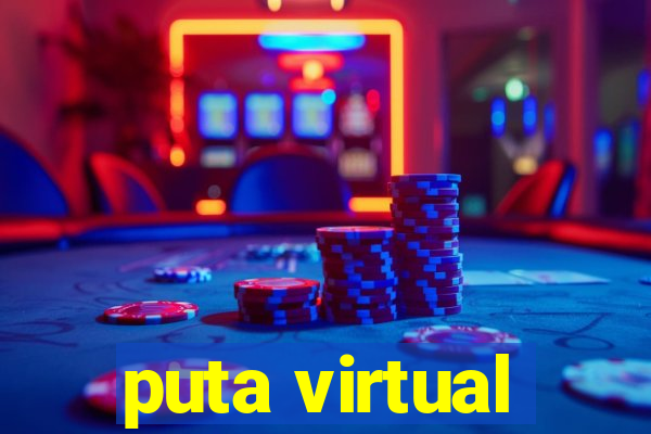 puta virtual