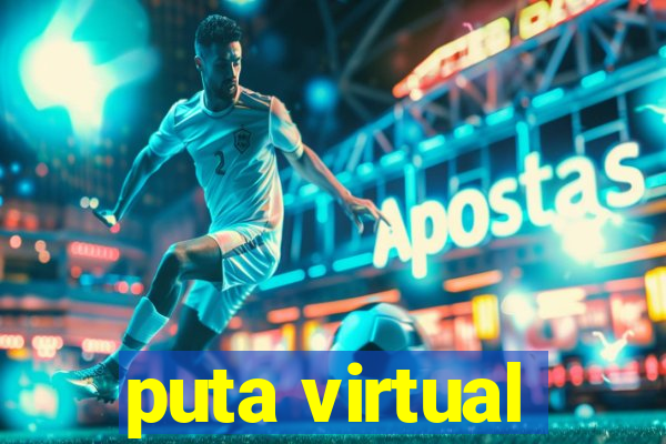 puta virtual