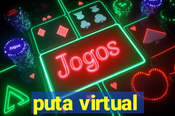 puta virtual