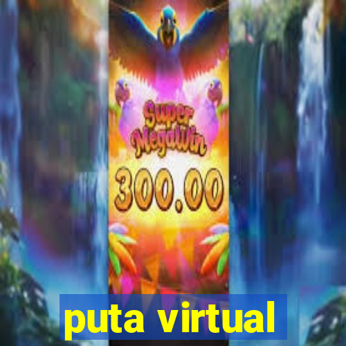 puta virtual