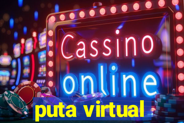 puta virtual