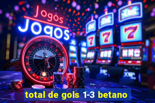 total de gols 1-3 betano