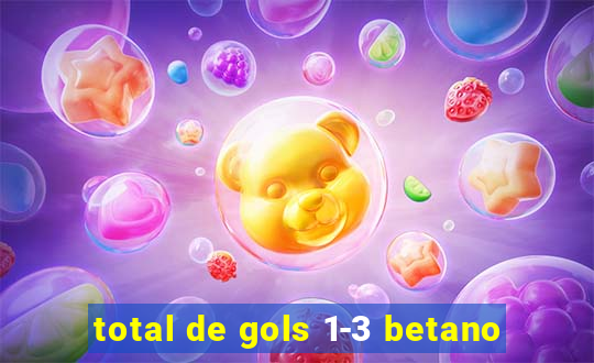 total de gols 1-3 betano