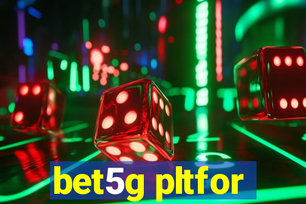 bet5g pltfor