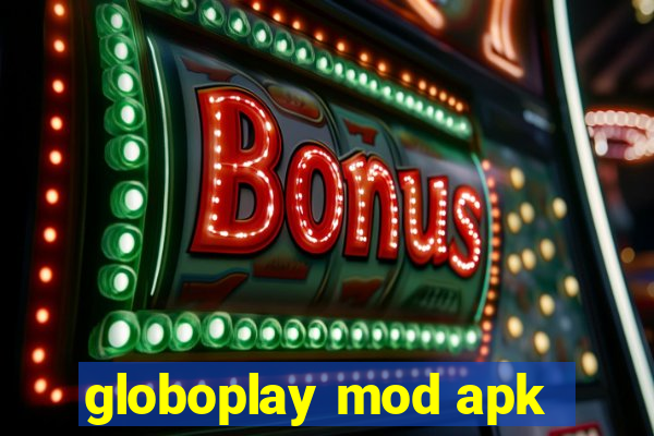 globoplay mod apk