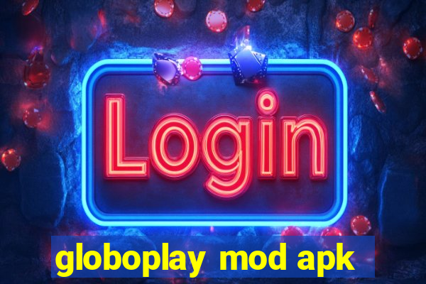 globoplay mod apk