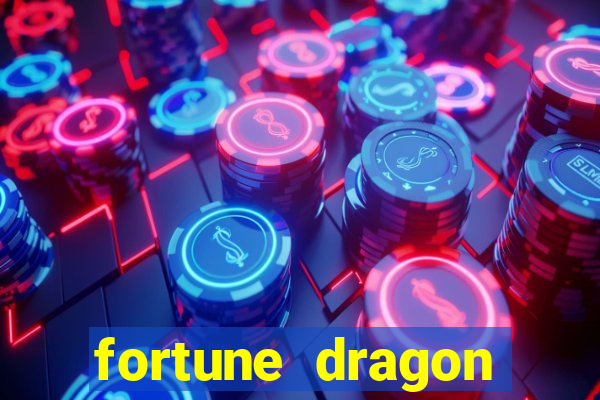 fortune dragon dinheiro infinito