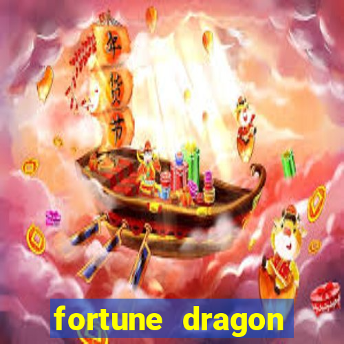 fortune dragon dinheiro infinito