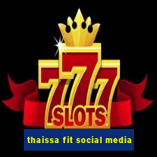 thaissa fit social media