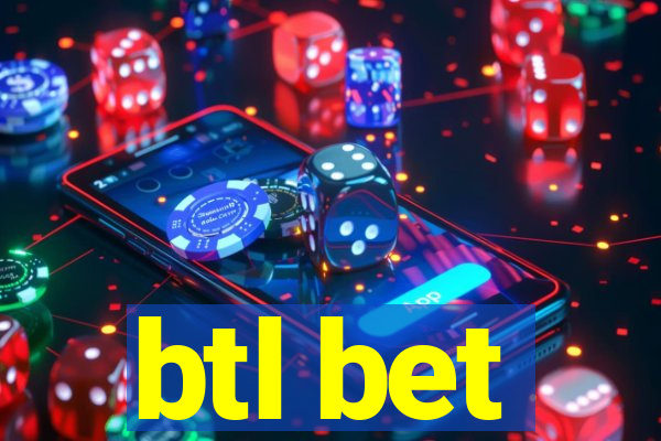 btl bet