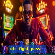 ufc fight pass - tv ao vivo