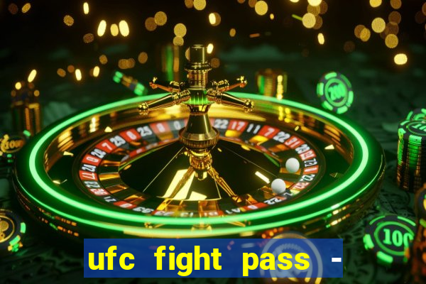 ufc fight pass - tv ao vivo