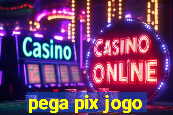 pega pix jogo