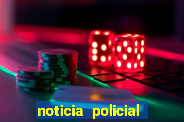 noticia policial cachoeira bahia