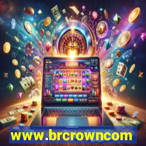 www.brcrowncom