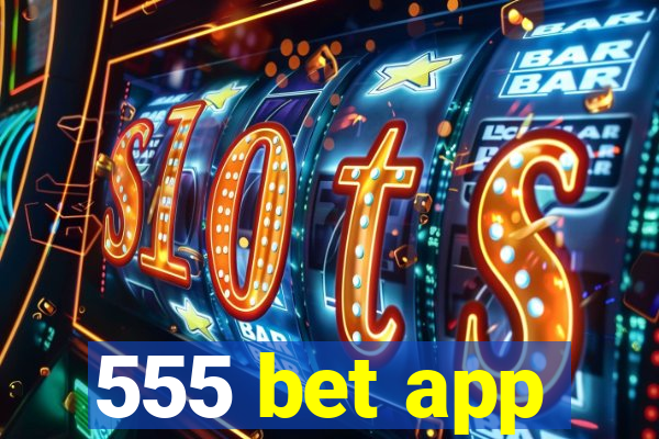 555 bet app