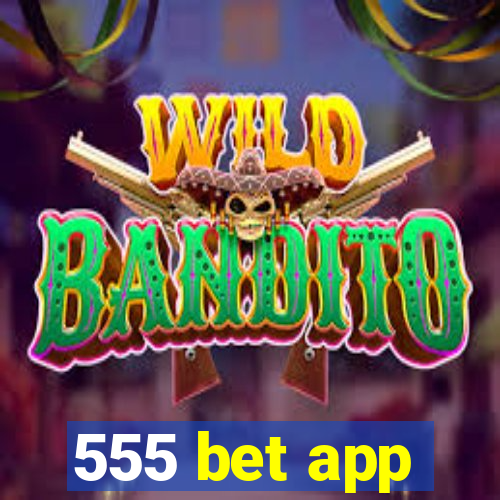 555 bet app