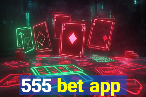 555 bet app